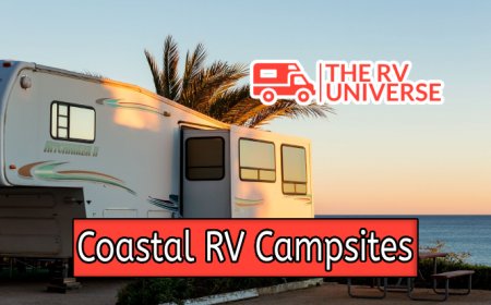 Guide to Coastal RV Campsites