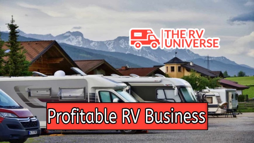 Building a Profitable RV Business: Guidelines and Tactics