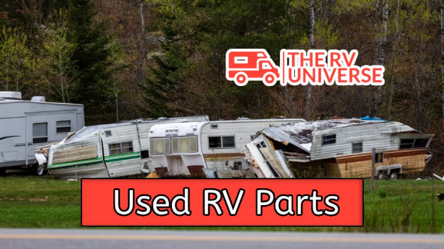 How to Choose High-Quality Used RV Parts