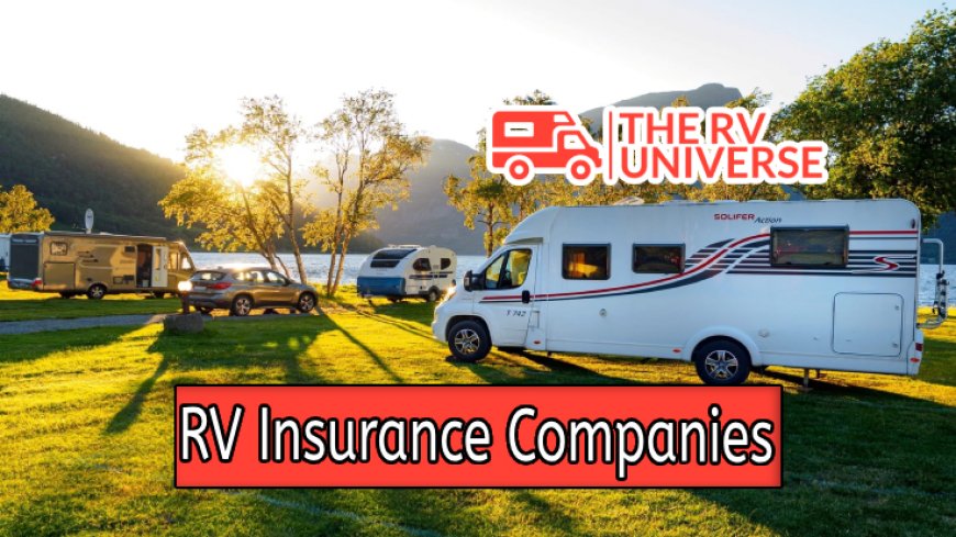 Top 5 Best RV Insurance Companies for Comprehensive Coverage