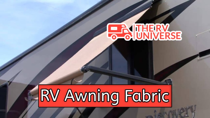 The Importance of Quality in RV Awning Fabric