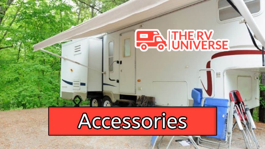 Maintenance Tips for Your RV Awning Accessories