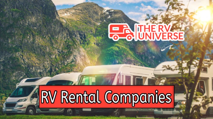 Top 5 RV Rental Companies Revealed