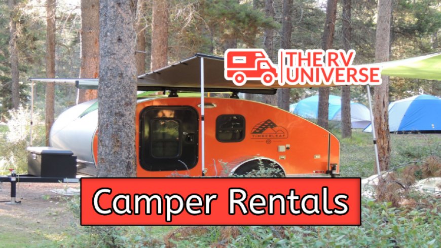 Guide to Having the Perfect Vacation with Camper Rentals