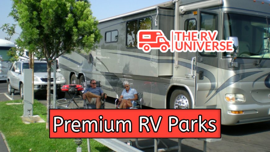 Premium RV Parks with Top-Tier Amenities