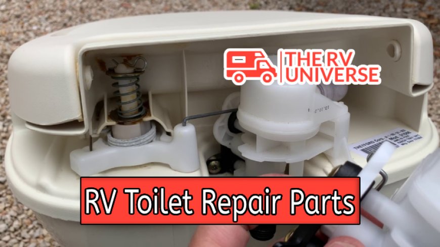 Choosing Compatible RV Toilet Parts for Repairs