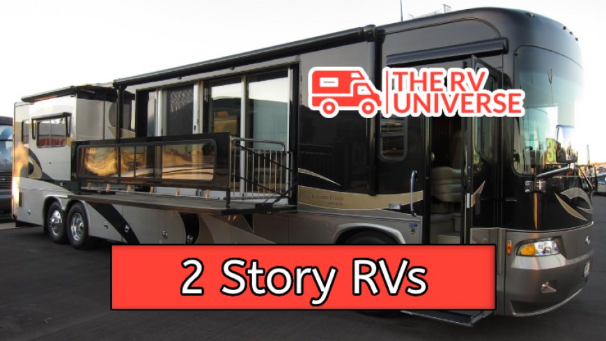 Top 10 Luxurious 2 Story RVs for Ultimate Travel