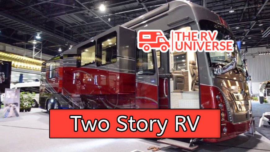 Top 10 Two-Story RVs for Ultimate Luxury on the Road