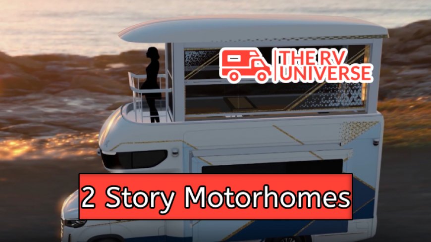 Top 10 2 Story Motorhomes for Epic Road Trips