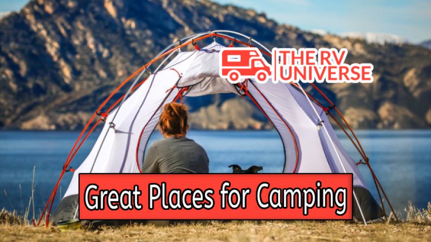 Top 10 Great Places for Camping